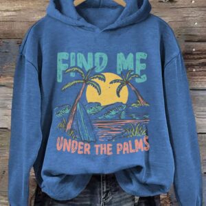 Find Me Under The Palms Hoodie