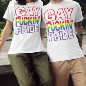 Gay Fuckin' Pride If You're Not Gay Friendly Take Your Bitch Ass Home Shirt
