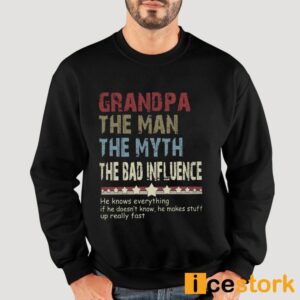 Grandpa The Man The Myth The Bad Influence Shirt