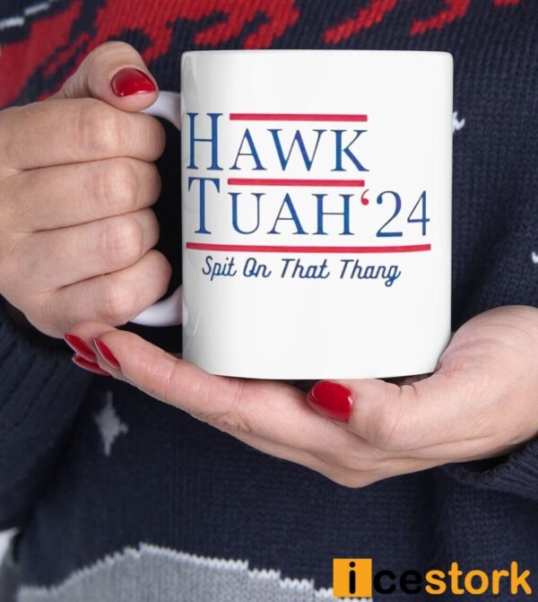 Hawk Tuah 24 Spit On That Thang Mug