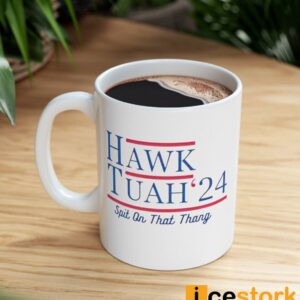 Hawk Tuah 24 Spit On That Thang Mug