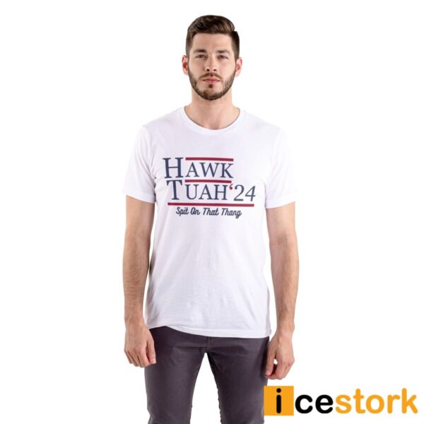 Hawk Tuah ’24 Spit On That Thang Shirt
