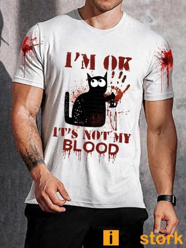 I’m OK It’s Not My Blood Black Cat Shirt