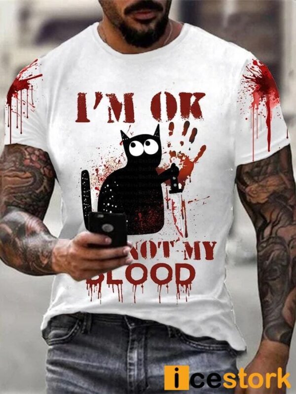 I’m OK It’s Not My Blood Black Cat Shirt