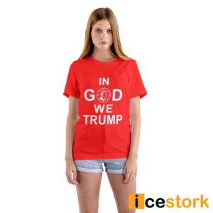 In God We Trump 2024 Shirt