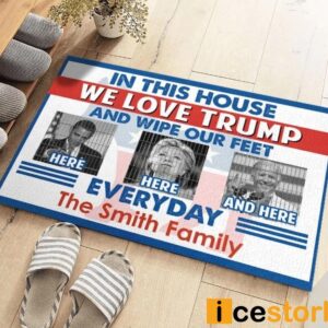 In This House We Love Trump And Wipe Our Feet Obama Hillary Clinton And Joe Biden Everyday Doormat 1