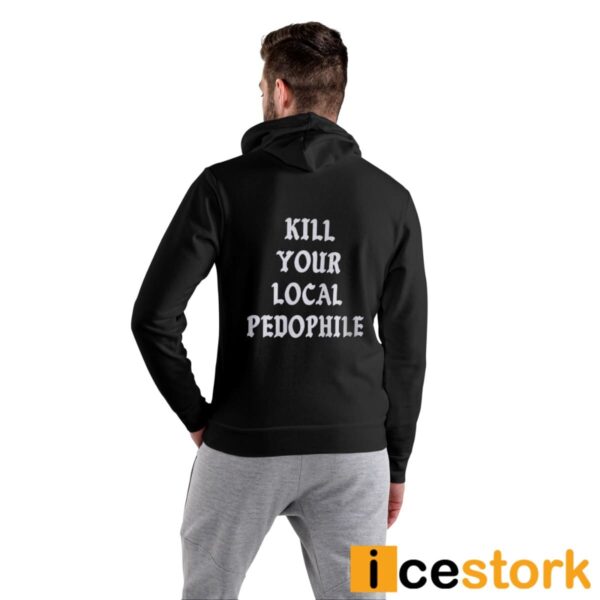 Kill Your Local Paedophile Shirt