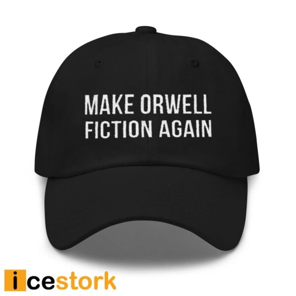 Make Orwell Fiction Again Hat Cap