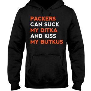 Packers Can Suck My Ditka And Kiss My Butkus Shirt