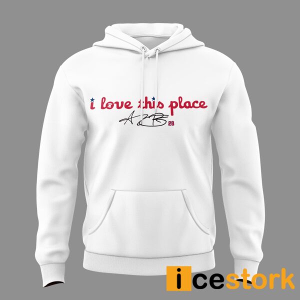 Phillies I Love This Place Hoodie