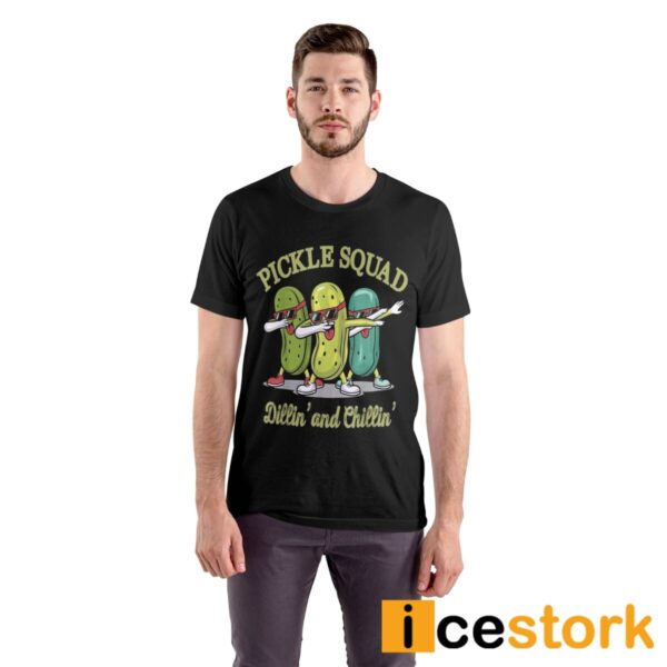 Pickle Squad Dillin’ And Chillin’ T-Shirt