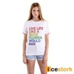 Pride Live Like A Book Florida Would Ban Shirt