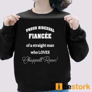 Proud Bisexual Fiancee Of A Straight Man Who loves Chappell Roan Shirt