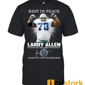 Rest In Peace Larry Allen Thank You For The Memories Shirt