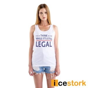 Rihanna Think While It's Still Legal Shirt