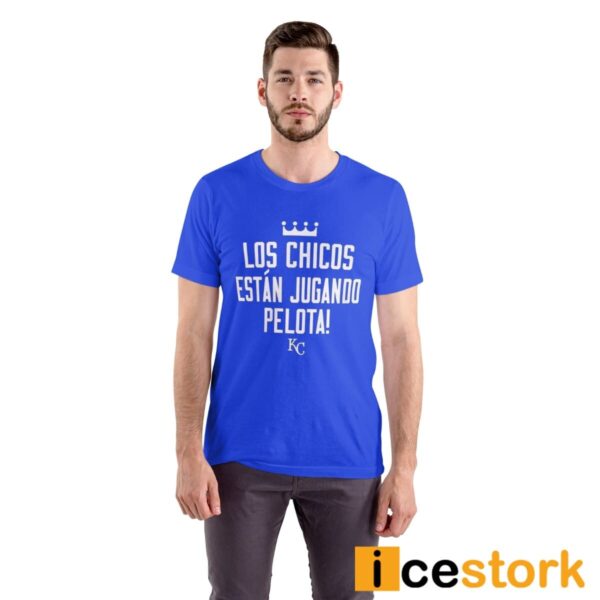 Royals Los Chicos Estan Jugando Pelota Shirt