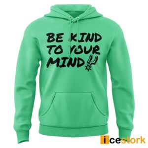 Spurs Be Kind To Your Mind Shirt