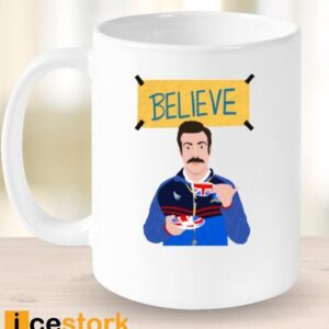 Ted Lasso Believe Coffee Mug