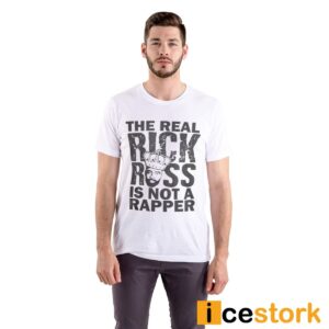 The Real Rick Ross Is Not Rapper Shirt