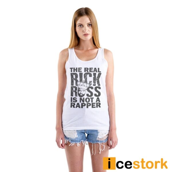 The Real Rick Ross Is Not Rapper Shirt