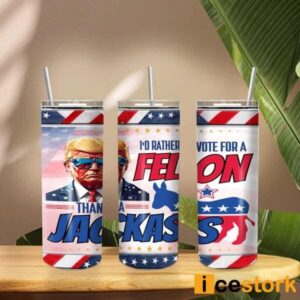 Trump 2024 I'm Voting For The Felon Skinny Tumbler