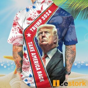 Trump 2024 Take America Back Hawaiian Shirt