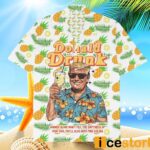 Trump Donald Drunk Summer Alone Won’t Fill The Emptiness Of Your Soul You’ll Also Need Pina Colada Hawaiian Shirt