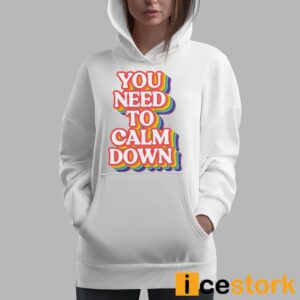 You Need To Calm Down Pride Shirt