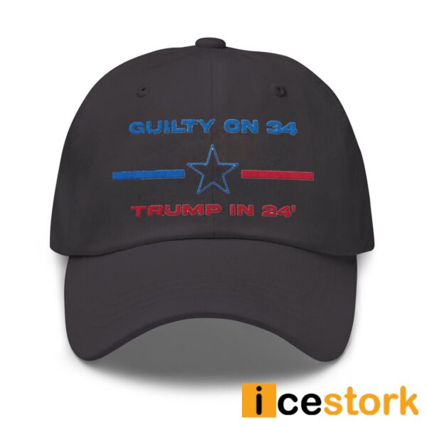 Donald Trump Guilty On 34 Trump In 24 Embroidered Cap